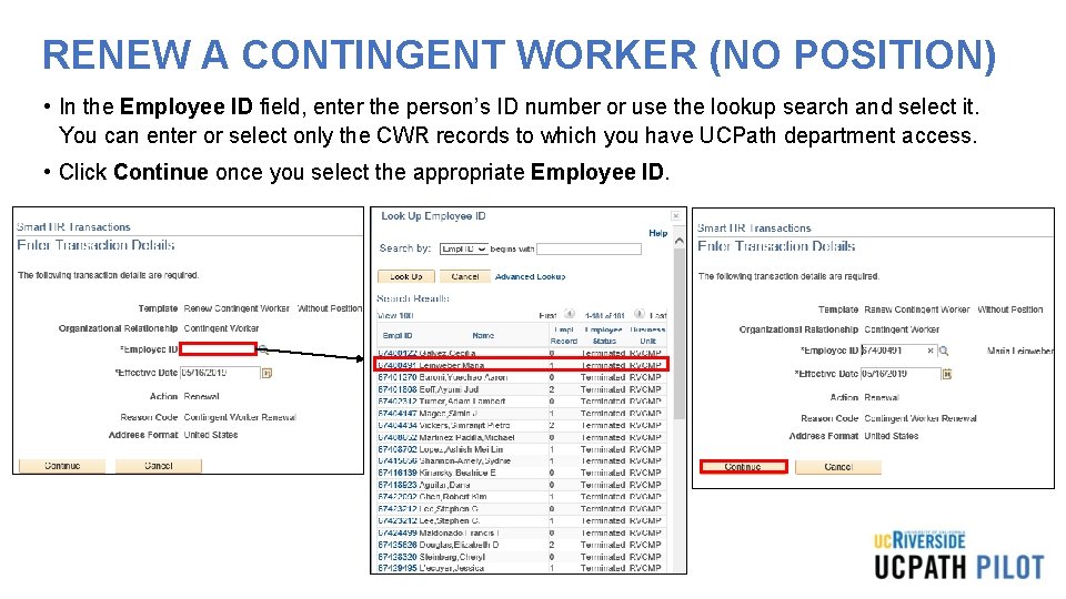 RENEW A CONTINGENT WORKER (NO POSITION) • In the Employee ID field, enter the