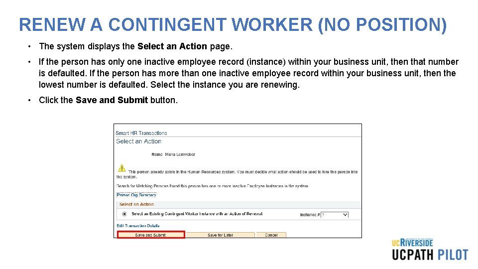 RENEW A CONTINGENT WORKER (NO POSITION) • The system displays the Select an Action