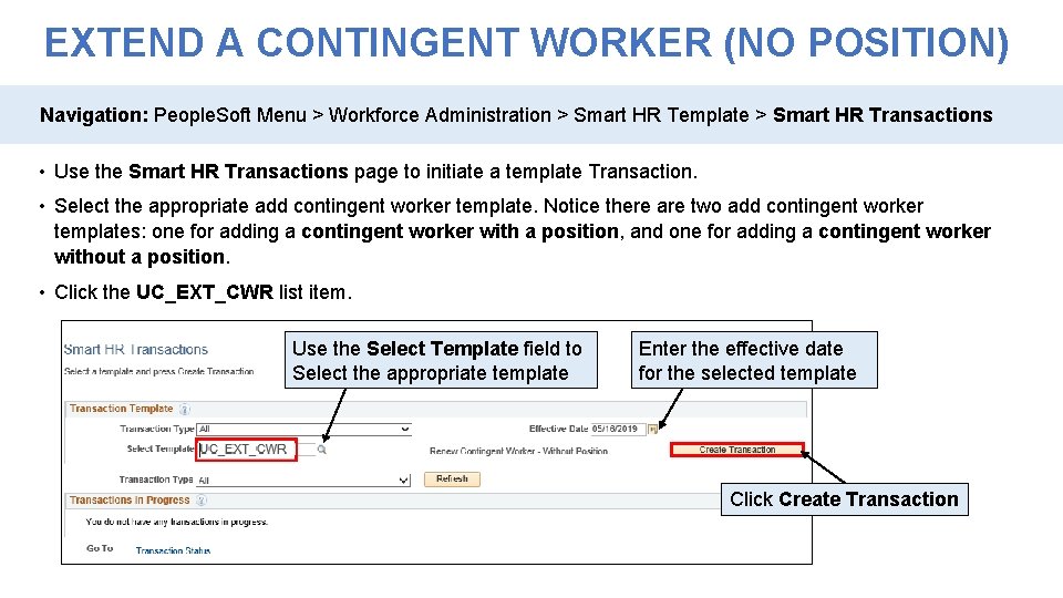 EXTEND A CONTINGENT WORKER (NO POSITION) Navigation: People. Soft Menu > Workforce Administration >
