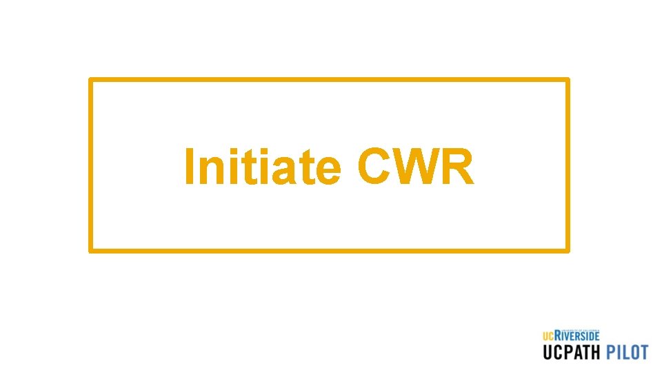 Initiate CWR 