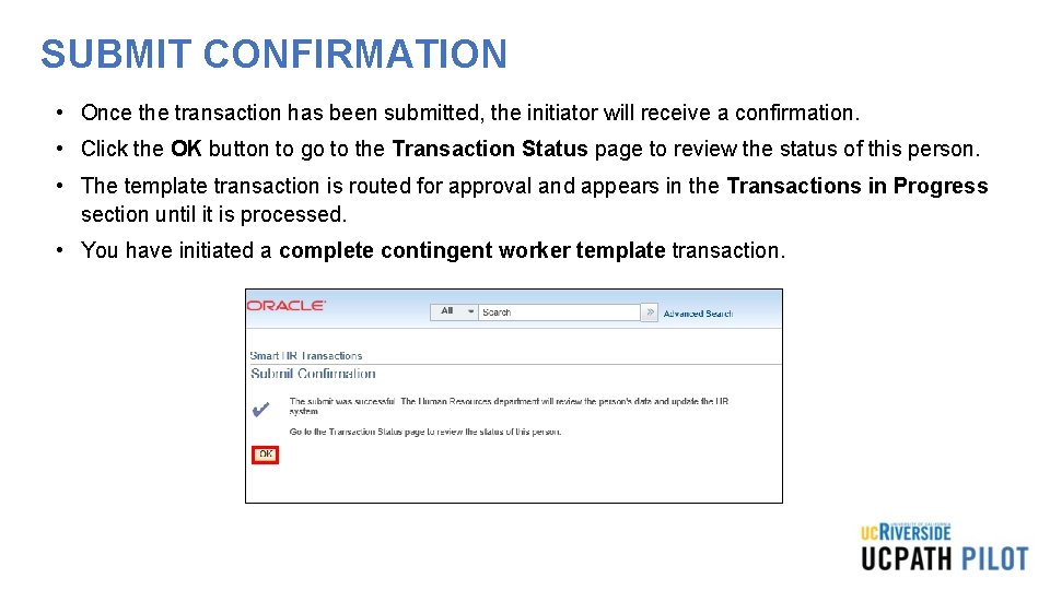 SUBMIT CONFIRMATION • Once the transaction has been submitted, the initiator will receive a