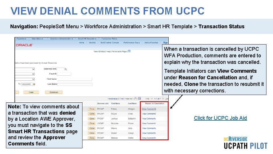VIEW DENIAL COMMENTS FROM UCPC Navigation: People. Soft Menu > Workforce Administration > Smart