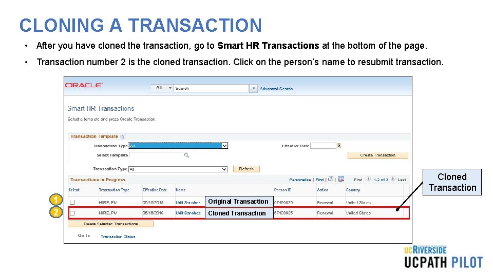 CLONING A TRANSACTION • After you have cloned the transaction, go to Smart HR