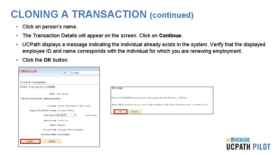 CLONING A TRANSACTION (continued) • Click on person’s name. • The Transaction Details will