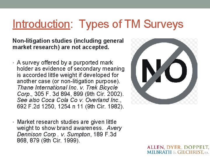 Introduction: Types of TM Surveys Non-litigation studies (including general market research) are not accepted.