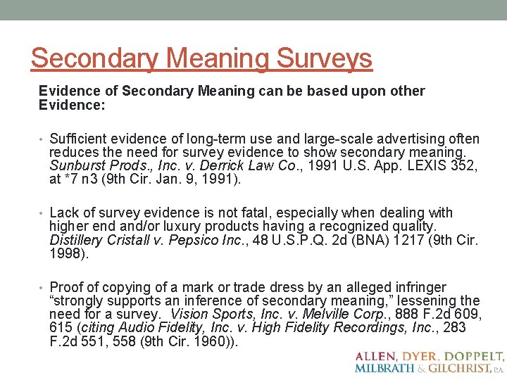 Secondary Meaning Surveys Evidence of Secondary Meaning can be based upon other Evidence: • Secondary Meaning Surveys Evidence of Secondary Meaning can be based upon other Evidence: •