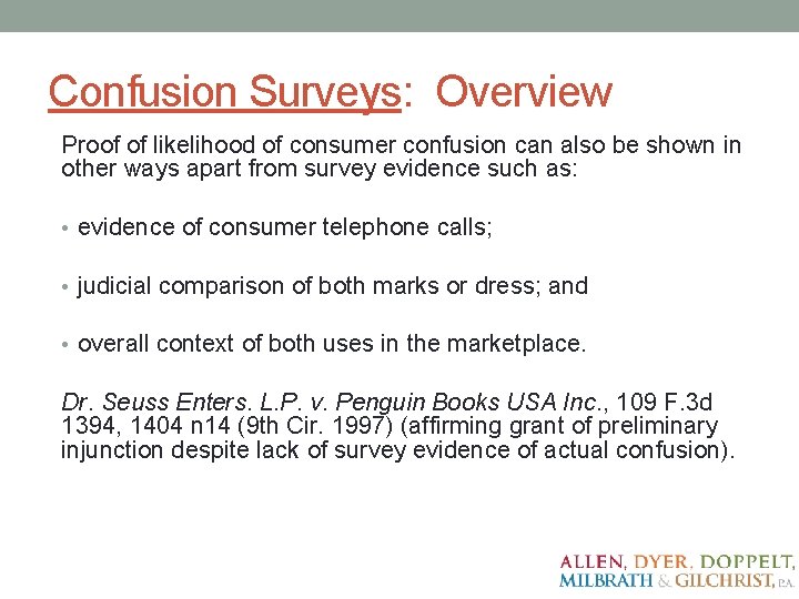 Confusion Surveys: Overview Proof of likelihood of consumer confusion can also be shown in