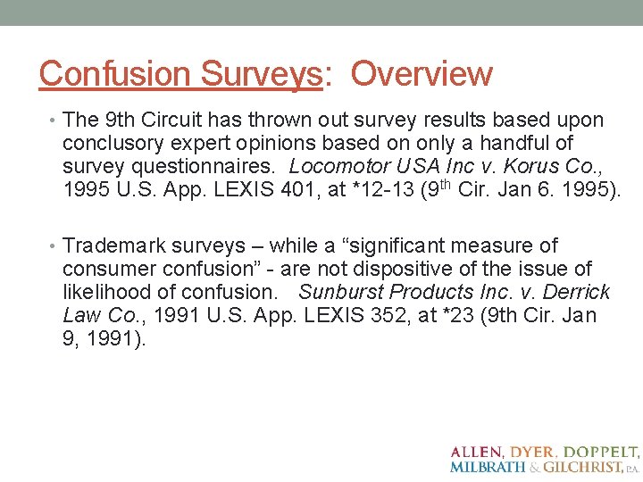 Confusion Surveys: Overview • The 9 th Circuit has thrown out survey results based