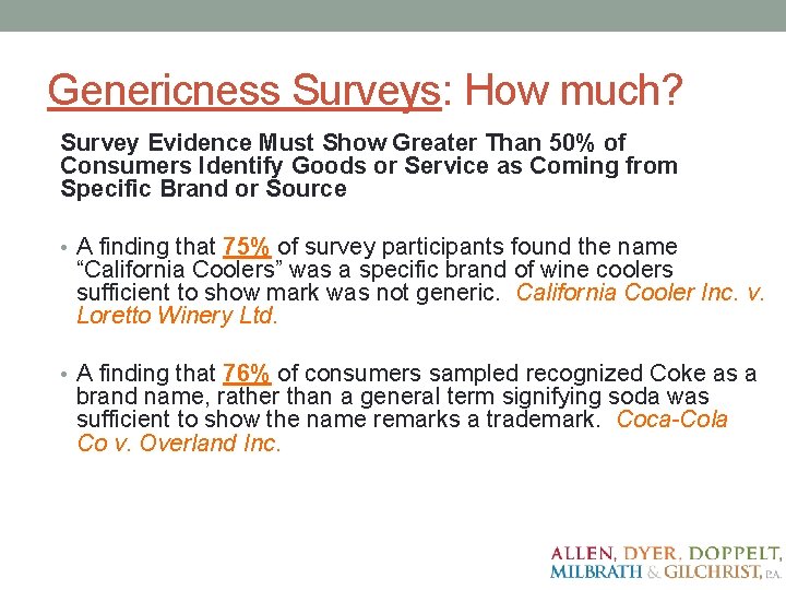 Genericness Surveys: How much? Survey Evidence Must Show Greater Than 50% of Consumers Identify Genericness Surveys: How much? Survey Evidence Must Show Greater Than 50% of Consumers Identify