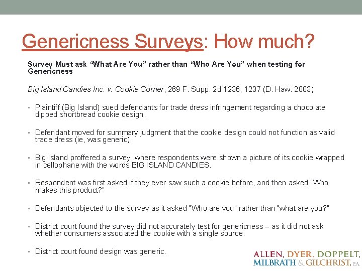 Genericness Surveys: How much? Survey Must ask “What Are You” rather than “Who Are