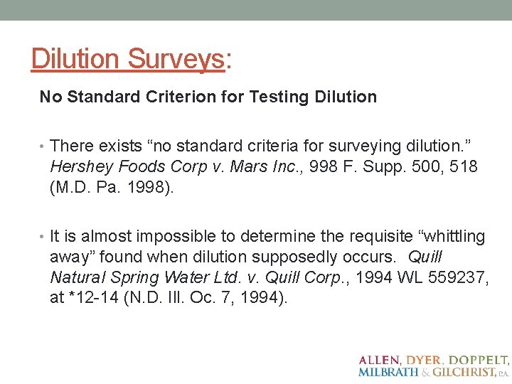 Dilution Surveys: No Standard Criterion for Testing Dilution • There exists “no standard criteria