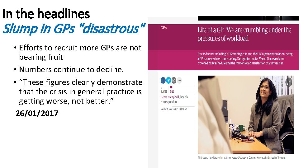 In the headlines Slump in GPs "disastrous" • Efforts to recruit more GPs are