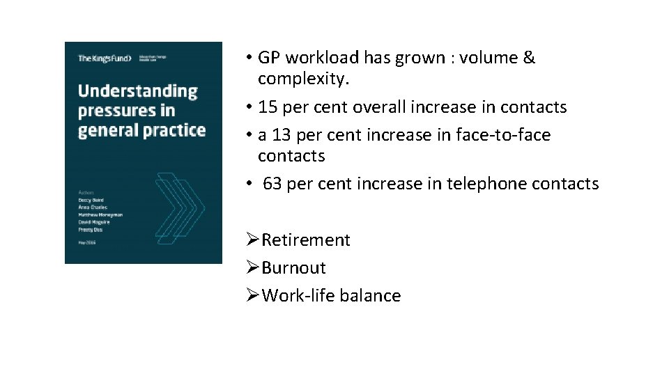  • GP workload has grown : volume & complexity. • 15 per cent