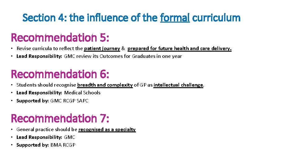 Section 4: the influence of the formal curriculum Recommendation 5: • Revise curricula to