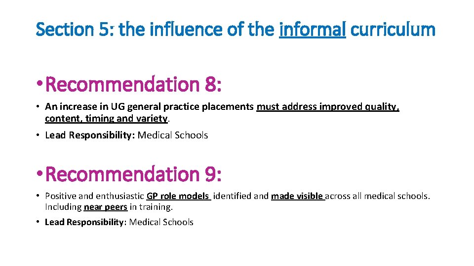 Section 5: the influence of the informal curriculum • Recommendation 8: • An increase