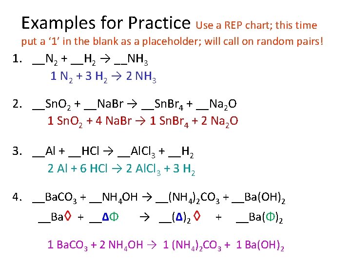Examples for Practice Use a REP chart; this time put a ‘ 1’ in