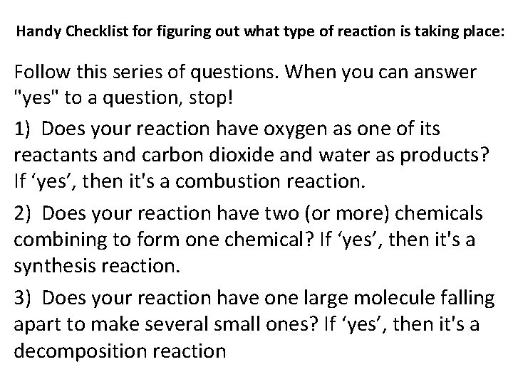Handy Checklist for figuring out what type of reaction is taking place: Follow this