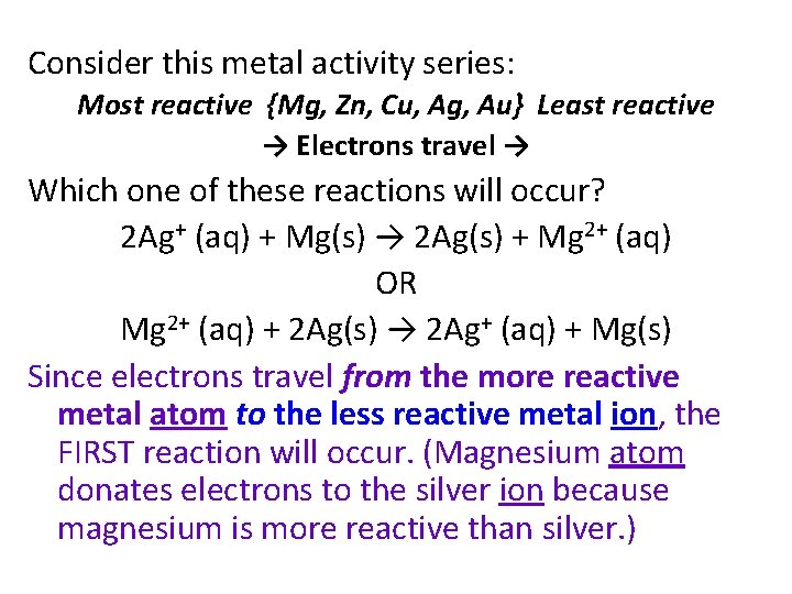 Consider this metal activity series: Most reactive {Mg, Zn, Cu, Ag, Au} Least reactive