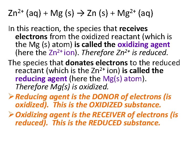 Zn 2+ (aq) + Mg (s) → Zn (s) + Mg 2+ (aq) In