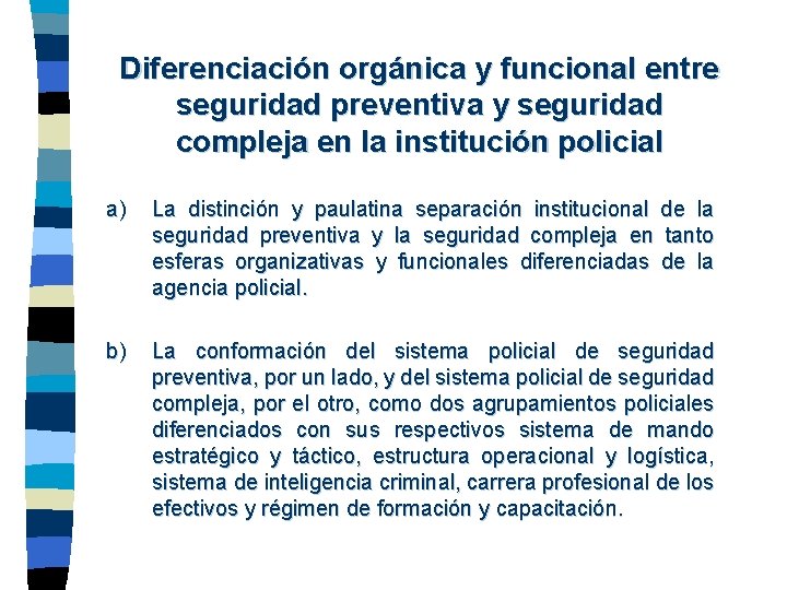 Diferenciación orgánica y funcional entre seguridad preventiva y seguridad compleja en la institución policial