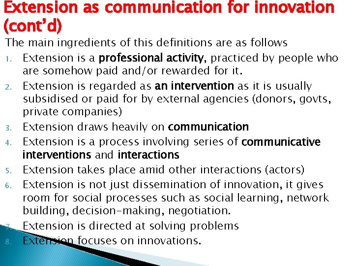 Extension as communication for innovation (cont’d) The main ingredients of this definitions are as