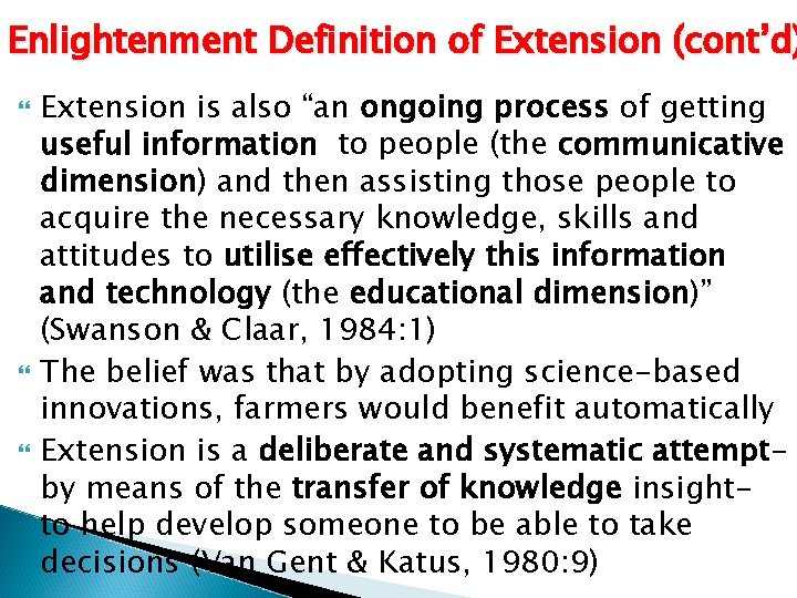 Enlightenment Definition of Extension (cont’d) Extension is also “an ongoing process of getting useful