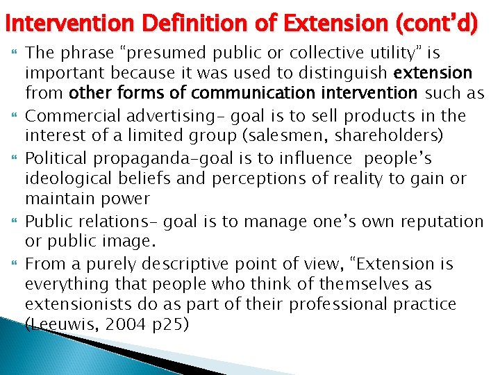 Intervention Definition of Extension (cont’d) The phrase “presumed public or collective utility” is important
