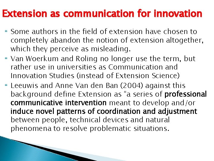 Extension as communication for innovation Some authors in the field of extension have chosen