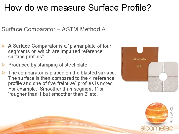 How do we measure Surface Profile? Surface Comparator – ASTM Method A Ø A How do we measure Surface Profile? Surface Comparator – ASTM Method A Ø A