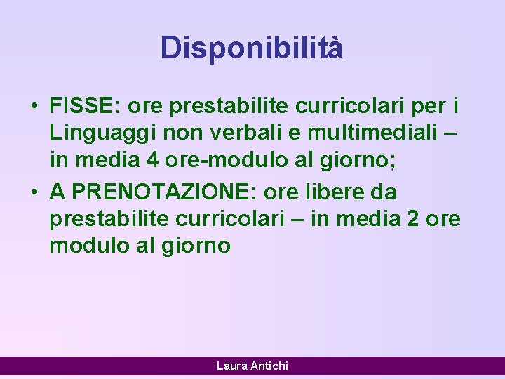 Disponibilità • FISSE: ore prestabilite curricolari per i Linguaggi non verbali e multimediali –