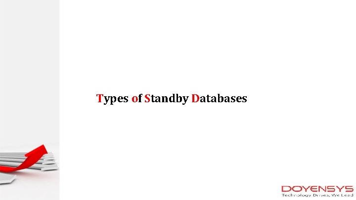 Types of Standby Databases 