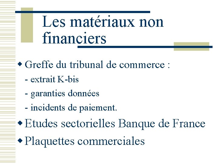 Les matériaux non financiers w Greffe du tribunal de commerce : - extrait K-bis