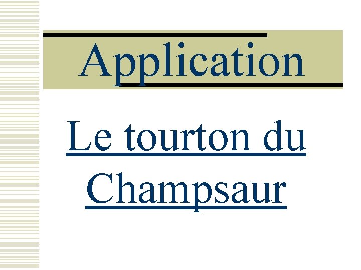 Application Le tourton du Champsaur 