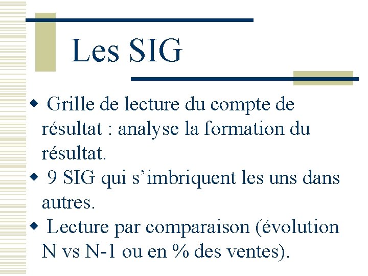 Les SIG w Grille de lecture du compte de résultat : analyse la formation