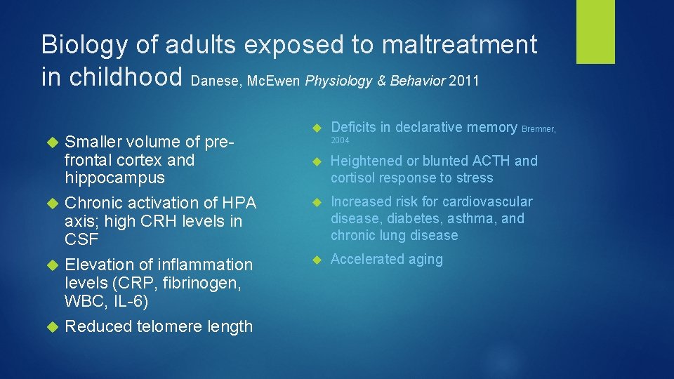 Biology of adults exposed to maltreatment in childhood Danese, Mc. Ewen Physiology & Behavior