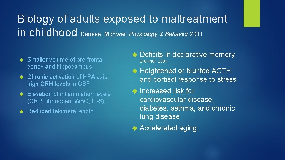 Biology of adults exposed to maltreatment in childhood Danese, Mc. Ewen Physiology & Behavior