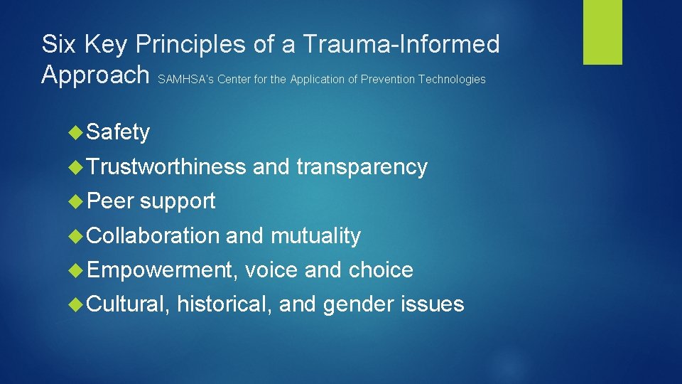 Six Key Principles of a Trauma-Informed Approach SAMHSA’s Center for the Application of Prevention