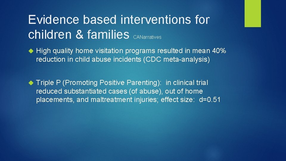 Evidence based interventions for children & families CANarratives High quality home visitation programs resulted