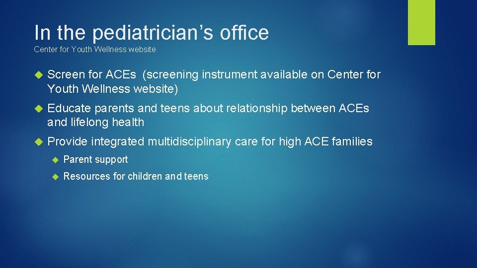 In the pediatrician’s office Center for Youth Wellness website Screen for ACEs (screening instrument