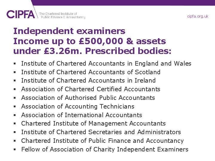 cipfa. org. uk Independent examiners Income up to £ 500, 000 & assets under