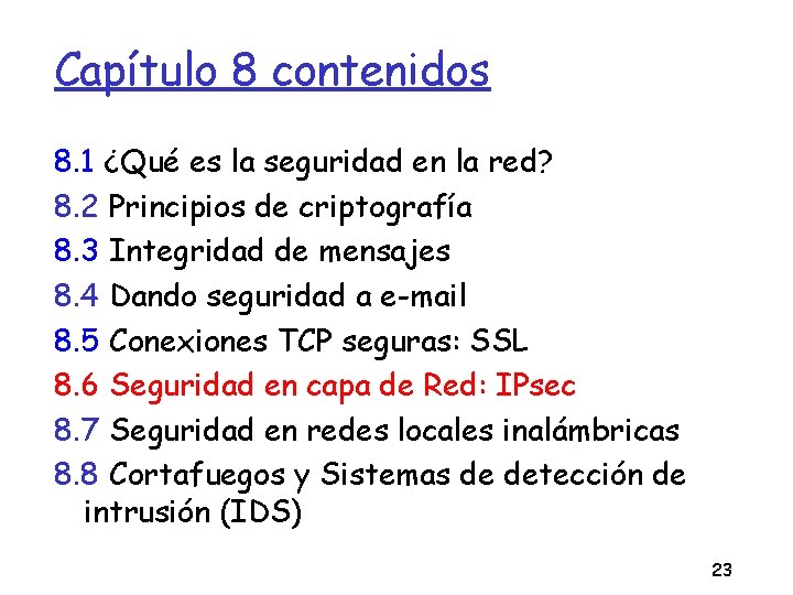 Capítulo 8 contenidos 8. 1 ¿Qué es la seguridad en la red? 8. 2