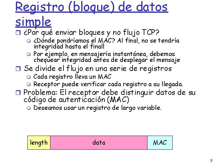 Registro (bloque) de datos simple ¿Por qué enviar bloques y no flujo TCP? ¿Dónde