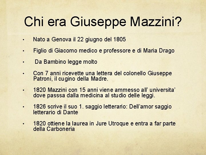 Chi era Giuseppe Mazzini? • Nato a Genova il 22 giugno del 1805 •