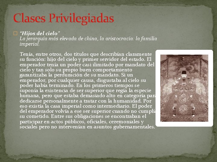 Clases Privilegiadas � “Hijos del cielo” La jerarquía más elevada de china, la aristocracia: