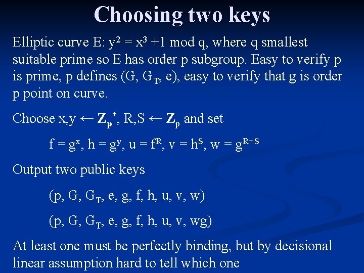 Choosing two keys Elliptic curve E: y 2 = x 3 +1 mod q,