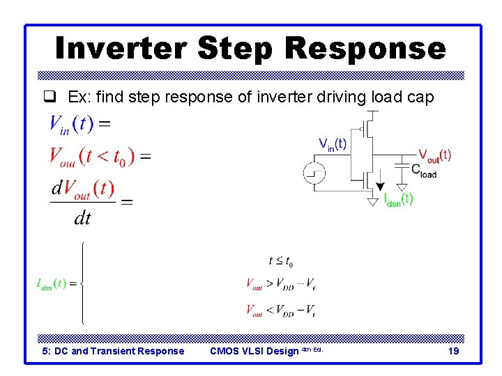 Inverter Step Response q Ex: find step response of inverter driving load cap 5: