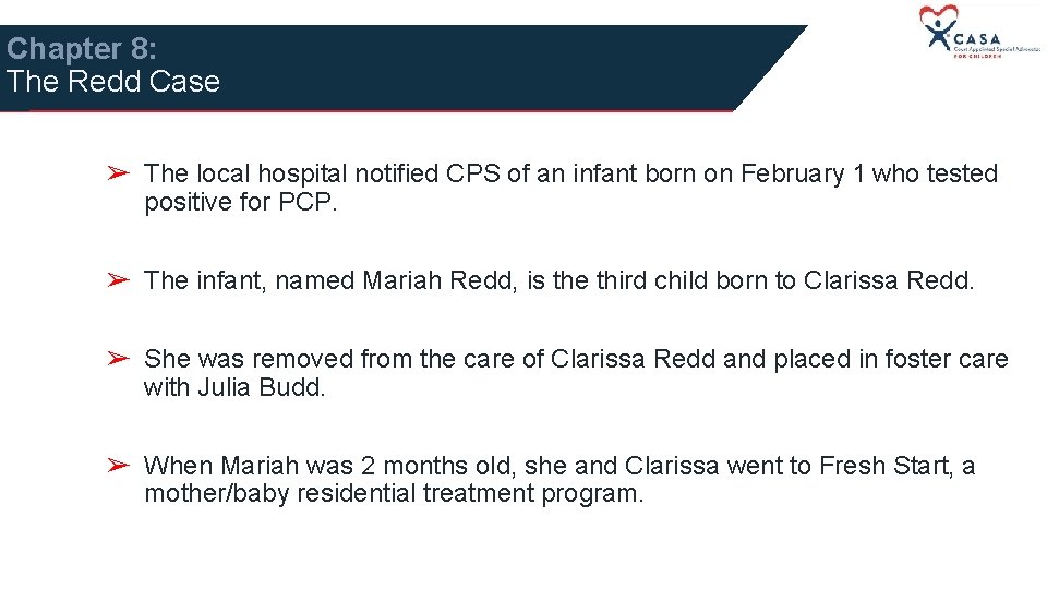 Chapter 8: The Redd Case ➢ The local hospital notified CPS of an infant