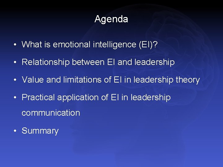 Agenda • What is emotional intelligence (EI)? • Relationship between EI and leadership •
