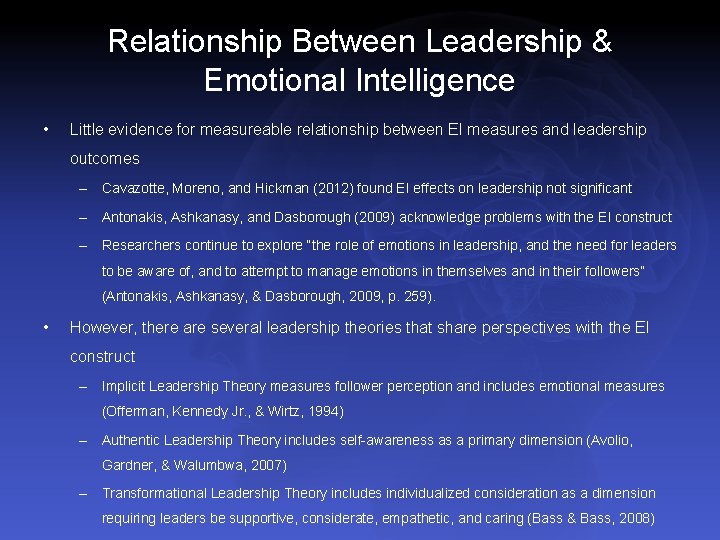 Relationship Between Leadership & Emotional Intelligence • Little evidence for measureable relationship between EI