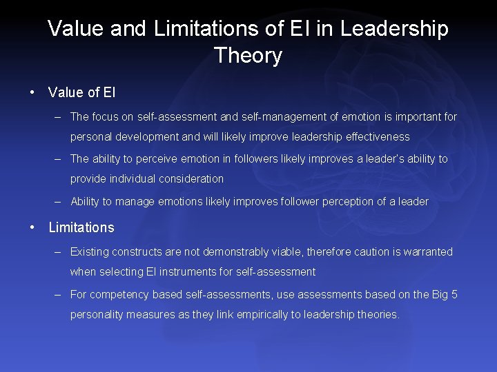 Value and Limitations of EI in Leadership Theory • Value of EI – The